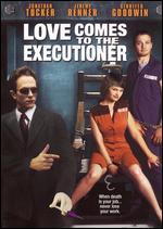 Love Comes to the Executioner