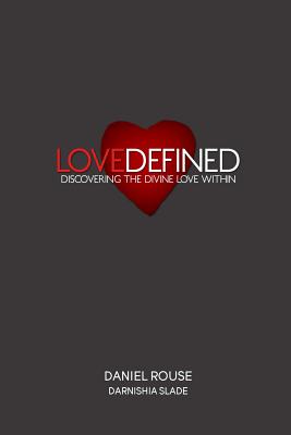 Love Defined - Rouse, Daniel, and Slade, Darnishia