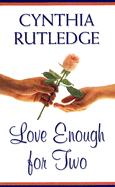 Love Enough for Two