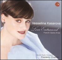 Love Entranced: French Opera Arias - Vesselina Kasarova (mezzo-soprano); Munich Radio Orchestra; Fr�d�ric Chaslin (conductor)