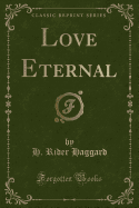 Love Eternal (Classic Reprint)