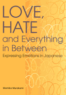 Love, Hate and Everything in Between: Expressing Emotions in Japanese