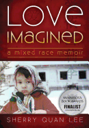 Love Imagined: A Mixed Race Memoir