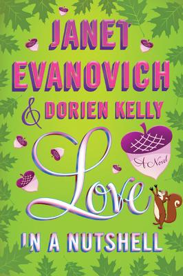 Love in a Nutshell - Evanovich, Janet, and Kelly, Dorien