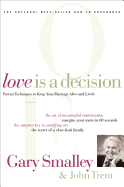 Love Is a Decision: Proven Techniques to Keep Your Marriage Alive and Lively