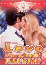 Love Is a Splendid Illusion