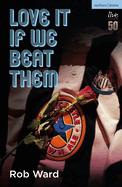 Love It If We Beat Them