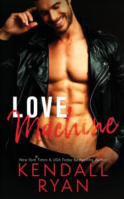 Love Machine - Ryan, Kendall