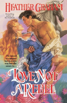 Love Not a Rebel - Graham, Heather