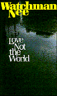 Love Not the World