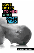 Love Notes to Men Who Don't Read