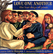 Love One Another: The Last Days of Jesus