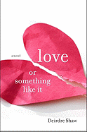Love or Something Like It
