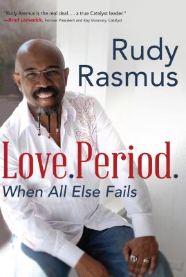 Love. Period.: When All Else Fails - Rasmus, Rudy