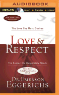 Love & Respect: The Love She Most Desires; The Respect He Desperately Needs