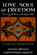 Love, Soul & Freedom: Dancing with Rumi on the Mystic Path