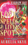 Love Spells & Liver Spots: Paranormal Women's Fiction