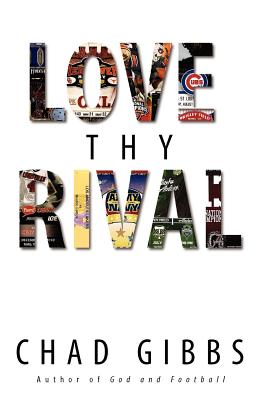 Love Thy Rival - Gibbs, Chad