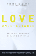 Love Undetectable: Notes on Friendship, Sex, and Survival