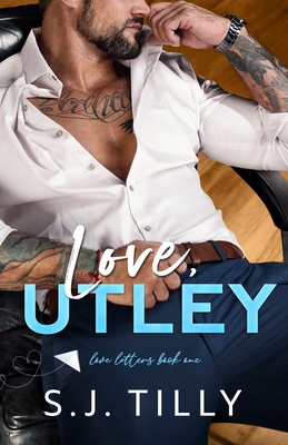 Love, Utley: Love Letters Book One - Tilly, S J