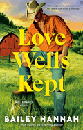 Love Wells Kept: A Wells Ranch Novel