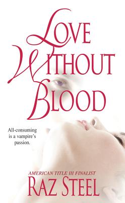 Love Without Blood - Steel, Raz