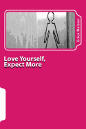 Love Yourself, Expect More: A Woman's Worth