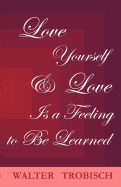 Love Yourself/Love Is a Feeling to Be Learned