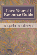 Love Yourself Resource Guide