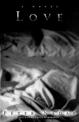 Love - N�das, P�ter, and Goldstein, Imre (Translated by)