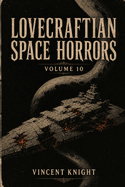 Lovecraftian Space Horrors Volume 10