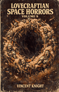 Lovecraftian Space Horrors Volume 9