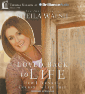 Loved Back to Life: How I Found the Courage to Live Free
