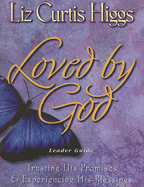 Loved by God: Trusting His Promises & Experiencing His Blessings