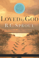 Loved by God - Sproul, R C