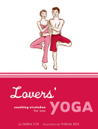 Lovers' Yoga: Soothing Stretches for Two