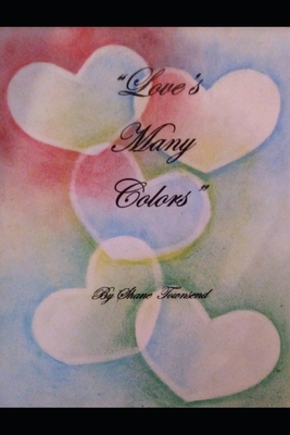 Love's Many Colors - Townsend, Shane