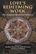Love's Redeeming Work: The Anglican Quest for Holiness