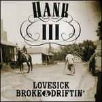 Lovesick, Broke & Driftin'