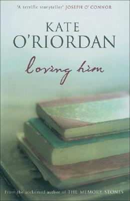 Loving Him - O'Riordan, Kate