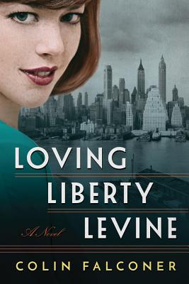 Loving Liberty Levine - Falconer, Colin
