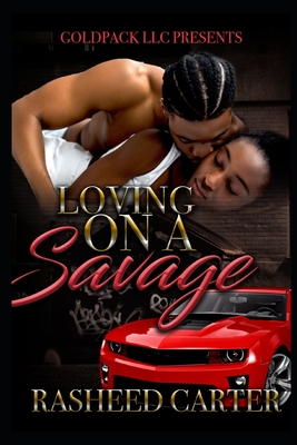 Loving on a savage - Carter, Rasheed