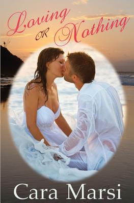 Loving Or Nothing - Kelly, Laura, Dr. (Editor), and Edwards, Sandra, and Marsi, Cara