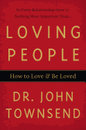 Loving People: How to Love and Be Loved