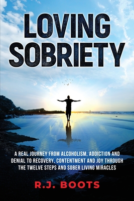 Loving Sobriety - Boots, R J