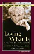 Loving What Is: Four Questions That Can Change Your Life