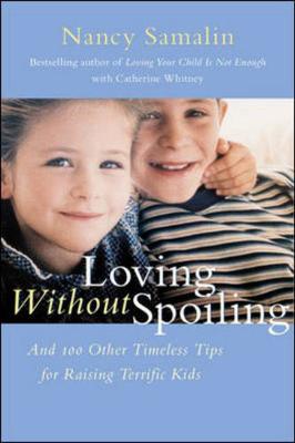 Loving Without Spoiling - Samalin, Nancy, and Whitney, Catherine
