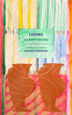 Loving - Green, Henry, and Robinson, Roxana (Introduction by)