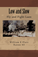 Low and Slow: Fly and Fight Laos