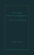 Low-Angle Microwave Propagation: Physics and Modeling